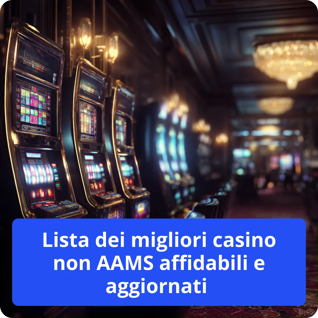 Lista dei migliori casino non AAMS affidabili e aggiornati – top 2025 Lista dei migliori casino non AAMS affidabili e aggiornati