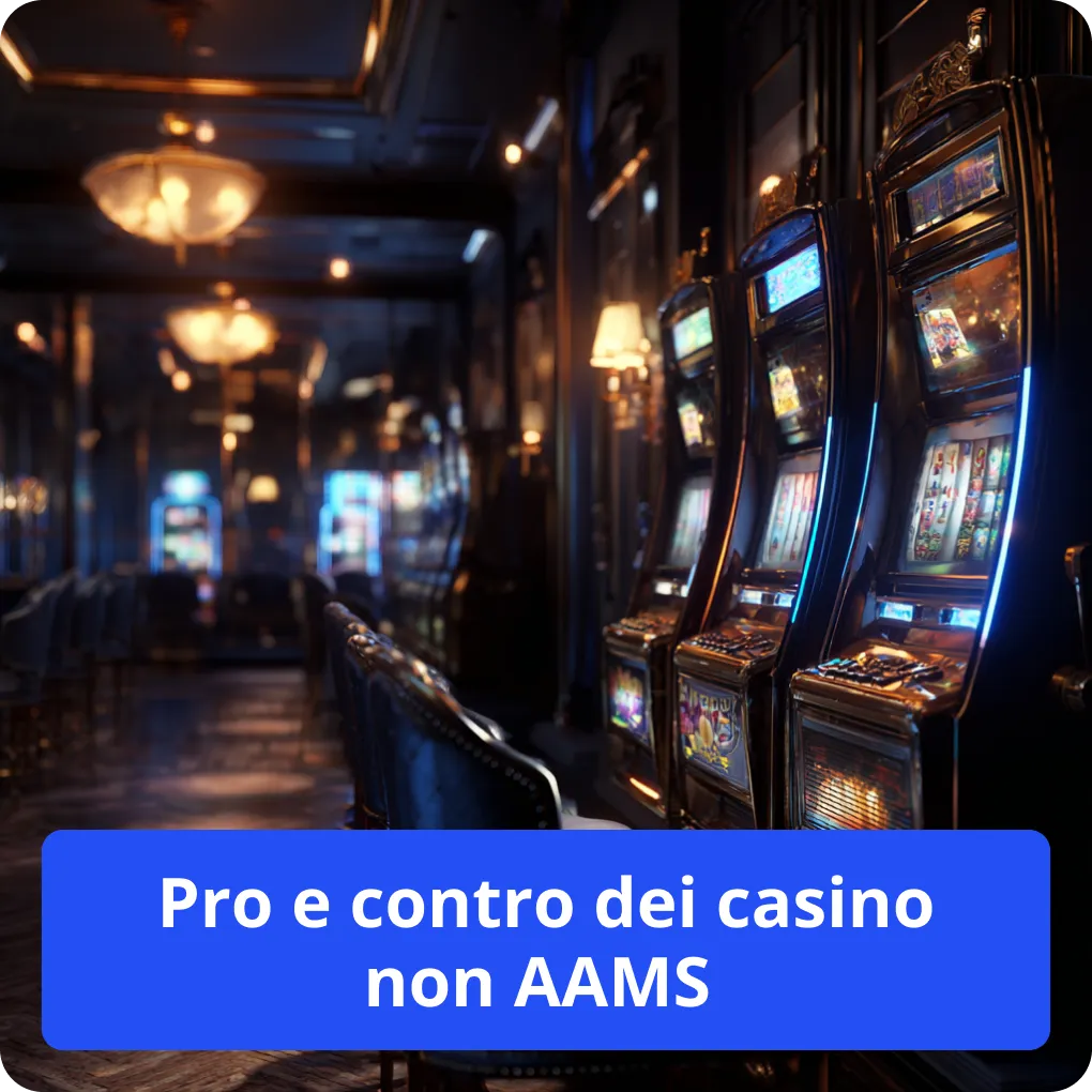 Pro e contro dei casino non AAMS – vantaggi e svantaggi Pro e contro dei casino non AAMS